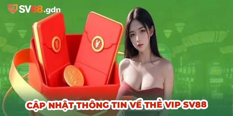 Cập nhật thông tin về thẻ VIP SV88