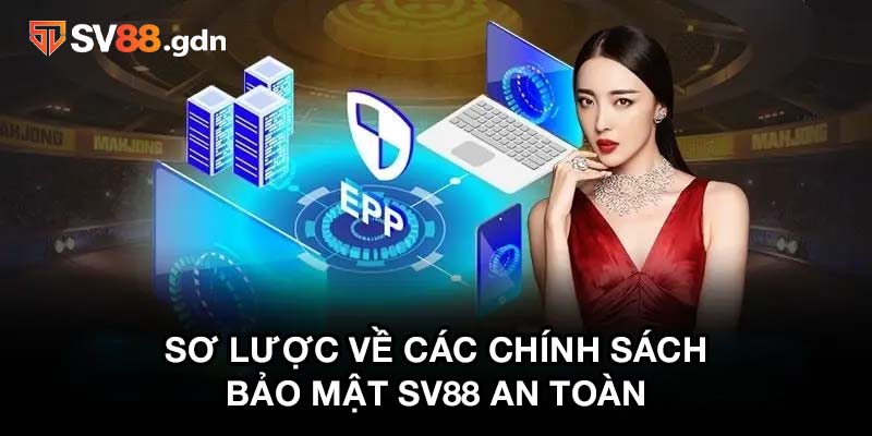 Sơ lược về các chính sách bảo mật SV88 an toàn